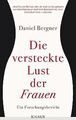 Die versteckte Lust der Frauen: Ein Forschungsbericht vo... | Buch | Zustand gut