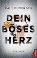 Dein böses Herz: Thriller von Buderath, Paul | Buch | Zustand sehr gut