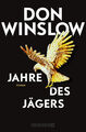 Don Winslow. Jahre des Jägers. Roman. Don Winslow