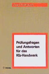 Prüfungsfragen und Antworten für das Kfz-Technikerhandwerk