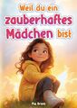 Weil du ein zauberhaftes Mädchen bist | Pia Gross | Taschenbuch | Paperback