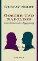 Goethe und Napoleon: Eine historische Begegnung von Seib... | Buch | Zustand gut