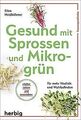 Gesund mit Sprossen und Mikrogrün von Heidböhmer, E... | Buch | Zustand sehr gut