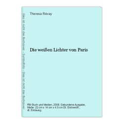 Die weißen Lichter von Paris Theresa Révay: