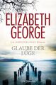 Glaube der Lüge: Ein Inspector-Lynley-Roman 17 Elizabeth George