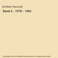 Die Biber-Patrouille: Band 6 - 1978 - 1983, Jean-Michel Charlier