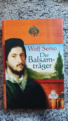 Wolf Serno  Der Balsamträger     gebunden