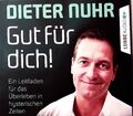 Gut für Dich! Ein Leitfaden für das Übereleben in hysterischen Zeiten Dieter Nu