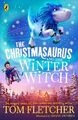 Christmasaurus und die Winterhexe, Taschenbuch von Fletcher, Tom; Devries, Sha...