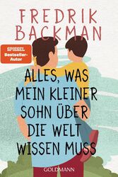 Alles, was mein kleiner Sohn über die Welt wissen muss | Fredrik Backman | Buch