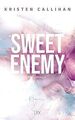 Sweet Enemy (Between Us, Band 2) von Callihan, Kristen | Buch | Zustand sehr gut