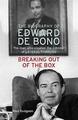 Breaking Out of the Box: The Biography of Edward De Bono by Piers Dudgeon (Hardc