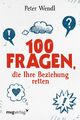 100 Fragen, die Ihre Beziehung retten | Peter Wendl | Taschenbuch | 188 S. | Deu