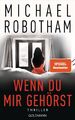 Wenn du mir gehörst | Thriller | Michael Robotham | Taschenbuch | 512 S. | Deuts