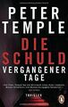 Die Schuld vergangener Tage: Thriller von Temple, Peter | Buch | Zustand gut