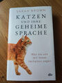 Katzen und ihre geheime Sprache: Was sie uns mit ih... | Buch | Zustand sehr gut