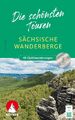 Sächsische Wanderberge - Die schönsten Touren - Ingo Röger -  9783763332892