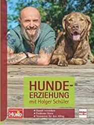 Hundeerziehung mit Holger Schüler von Holger Schüler