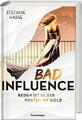 Bad Influence. Reden ist Silber, Posten ist Gold (Romantic Suspense auf der ""Ti