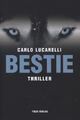 Bestie. Thriller. Lucarelli, Carlo: