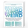 Beyond Weird von Philip Ball (englisch) Taschenbuch