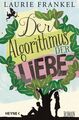 Der Algorithmus der Liebe: Roman Frankel, Laurie und Verena Kilchling: