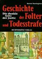 Geschichte der Folter und der Todesstrafe. Die dunkle Se... | Buch | Zustand gut