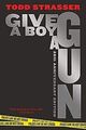 Give a Boy a Gun: 20th Anniversary Edition von Stra... | Buch | Zustand sehr gut