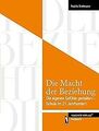 Die Macht der Beziehung: Die eigenen Gefühle gestal... | Buch | Zustand sehr gut