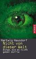 Nicht von dieser Welt: Dinge, die es nicht geben dürfte ... | Buch | Zustand gut