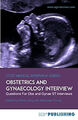 Obstetrics and Gynaecology Interview : The Definitive Guide with