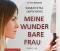 Meine wunderbare Frau: Thriller Thriller Downing, Samantha und Matthias H 680305