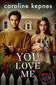 You Love Me. TV Tie-In Caroline Kepnes