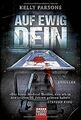 Auf ewig dein: Thriller von Parsons, Kelly | Buch | Zustand sehr gut