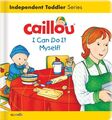 Caillou: I Can Do It Myself!, Hardcover von L'Heureux, Christine; Kary (ILT),...