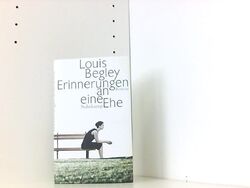 Erinnerungen an eine Ehe: Roman Begley, Louis und Christa Krüger: