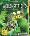 Wellensittiche: Alles fürs perfekte Zuhause (GU Tie... | Buch | Zustand sehr gut