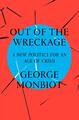 Out of the Wreckage: A New Politics for an Age of Crisis | George Monbiot | Buch