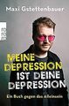 Meine Depression ist deine Depression: Ein Buch gegen da... | Buch | Zustand gut