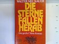 Die Sterne fallen herab : [d. grosse China-Roman]. Bd. 11337 : Allgemeine Reihe 