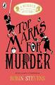 Top Marks For Murder (Murder Most Unladylike 8) by Stevens, Robin 0241348382