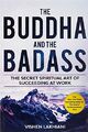 The Buddha and the Badass: Reengineering Work Cult by Vishen Lakhiani 0593138163