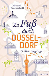 Zu Fuß durch Düsseldorf | Michael Brockerhoff | 2022 | deutsch