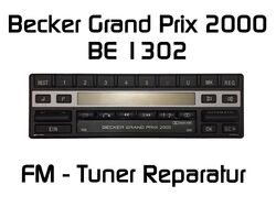 Autoradio Becker Grand Prix 2000 BE1302 FM - Tuner Reparatur