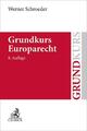 Grundkurs Europarecht Werner Schroeder