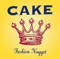 Cake - Fashion Nugget