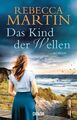 Das Kind der Wellen: Roman Martin, Rebecca: