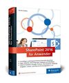 SharePoint 2016 für Anwender: Das umfassende Handbuch, Nicole Enders