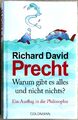 Warum gibt es alles und nicht nichts? von Richard David Precht (2011, Gebunden) 