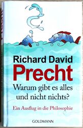 Warum gibt es alles und nicht nichts? von Richard David Precht (2011, Gebunden) 